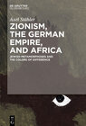 Buchcover Zionism, the German Empire, and Africa