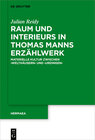 Buchcover Raum und Interieurs in Thomas Manns Erzählwerk