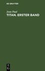Buchcover Jean Paul: Titan / Jean Paul: Titan. Band 1