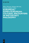 Buchcover European/Supra-European: Cultural Encounters in Nietzsche’s Philosophy