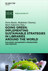 Buchcover Going Green: Implementing Sustainable Strategies in Libraries Around the World