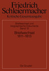 Buchcover Friedrich Schleiermacher: Kritische Gesamtausgabe. Briefwechsel und... / Briefwechsel 1811-1813