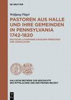 Buchcover Pastoren aus Halle und ihre Gemeinden in Pennsylvania 1742-1820