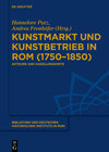 Buchcover Kunstmarkt und Kunstbetrieb in Rom (1750–1850)