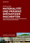 Buchcover Materialität und Präsenz spätantiker Inschriften