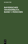 Buchcover Bayerisches Wanderbuch, Band 1: München