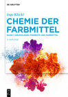 Buchcover Ingo Klöckl: Chemie der Farbmittel / Grundlagen, Pigmente und Farbmittel