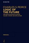 Buchcover Charles S. Peirce: Logic of The Future / History and Applications