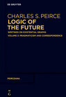 Buchcover Charles S. Peirce: Logic of the Future / Pragmaticism
