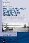 Buchcover The Radicalization of European Jews in the US Metropolis