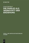Buchcover Die Familie als Werkstatt der Erziehung