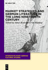 Buchcover Market Strategies and German Literature in the Long Nineteenth Century