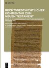 Buchcover Rechtsgeschichtlicher Kommentar zum Neuen Testament / Kommentar: Lukas-Sondergut, Matthäus-Sondergut, Prozess Jesu