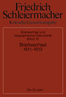 Buchcover Friedrich Schleiermacher: Kritische Gesamtausgabe. Briefwechsel und... / Briefwechsel 1811-1813