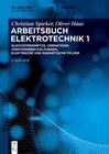 Buchcover Christian Spieker; Oliver Haas: Arbeitsbuch Elektrotechnik / Gleichstromnetze, Operationsverstärkerschaltungen, elektris