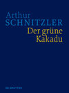 Buchcover Arthur Schnitzler: Werke in historisch-kritischen Ausgaben / Der grüne Kakadu