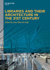 Buchcover Libraries and Their Architecture in the 21st Century