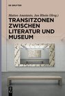 Buchcover Transitzonen zwischen Literatur und Museum