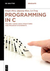 Buchcover Xingni Zhou; Qiguang Miao; Lei Feng: Programming in C / Basic Data Structures and Program Statements