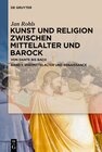 Buchcover Jan Rohls: Kunst und Religion zwischen Mittelalter und Barock / Spätmittelalter und Renaissance