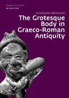 Buchcover The Grotesque Body in Graeco-Roman Antiquity