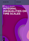 Buchcover Integral Inequalities on Time Scales