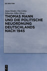 Buchcover Thomas Mann und die politische Neuordnung Deutschlands nach 1945