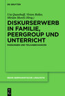 Buchcover Diskurserwerb in Familie, Peergroup und Unterricht