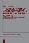 The Reception of John Chrysostom in Early Modern Europe width=