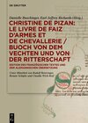 Buchcover Christine de Pizan: Le livre de faiz d’armes et de chevallerie / Buoch von dem vechten und von der ritterschaft