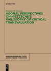 Buchcover Agonal Perspectives on Nietzsche's Philosophy of Critical Transvaluation