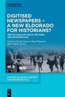 Buchcover Digitised Newspapers – A New Eldorado for Historians?