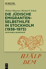 Buchcover Die jüdische Emigrantenselbsthilfe in Stockholm (1938–1973)