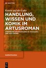 Buchcover Handlung, Wissen und Komik im Artusroman