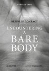 Buchcover Being in Contact: Encountering a Bare Body