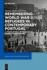 Buchcover Remembering World War II Refugees in Contemporary Portugal