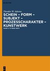 Buchcover Theodor W. Adorno: Schein – Form – Subjekt – Prozeßcharakter – Kunstwerk / Ts 18085–18673