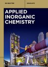 Buchcover Applied Inorganic Chemistry / [Set Applied Inorganic Chemistry, Volume 1-3]