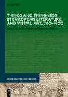 Buchcover Things and Thingness in European Literature and Visual Art, 700–1600