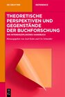 Buchcover Theoretische Perspektiven und Gegenstände der Buchforschung