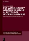 Buchcover Für Wissenschaft, Orden und Kirche in Zeiten der Modernismuskrise