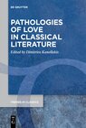 Buchcover Pathologies of Love in Classical Literature