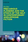 Buchcover Precarious Flânerie and the Ethics of the Self in Contemporary Anglophone Fiction