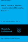 Buchcover Notker der Deutsche: Die Werke Notkers des Deutschen / Notker latinus zu Boethius, »De consolatione Philosophiae«