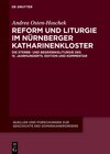 Buchcover Reform und Liturgie im Nürnberger Katharinenkloster