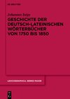 Buchcover Geschichte der deutsch-lateinischen Wörterbücher von 1750 bis 1850