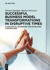 Buchcover Successful Business Model Transformations in Disruptive Times