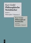 Buchcover Kurt Gödel: Philosophische Notizbücher / Philosophical Notebooks / Philosophie I Maximen 0 / Philosophy I Maxims 0