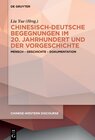 Buchcover Chinesisch-deutsche Begegnungen im 20. Jahrhundert und der Vorgeschichte