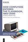 Buchcover How Computers Entered the Classroom, 1960–2000